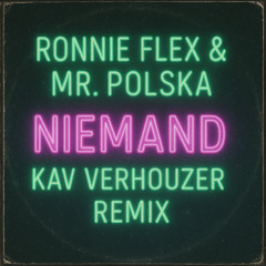 Ronnie Flex & Mr. Polska - Niemand (Kav Verhouzer Remix)
