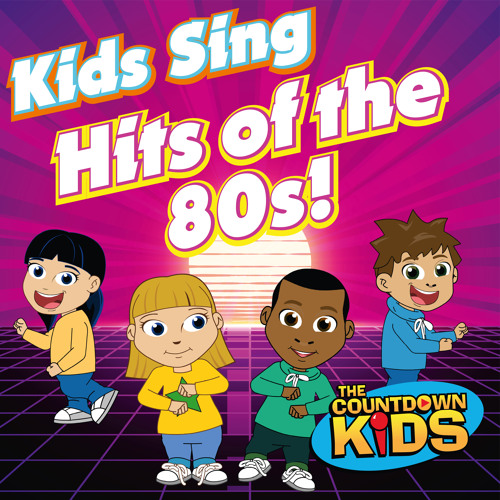 Stream The Countdown Kids | Listen to Kids Sing Hits of the 80s ...