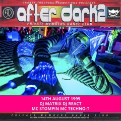After Dark 2 14-08-1999 Dj Matrix Dj React Mc Stompin Mc Techno-T