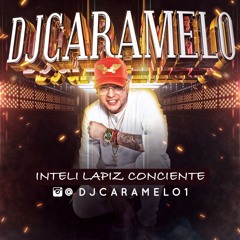 DJ CARAMELO1 - LAPIZ CONCIENTE - INTELI EL ALBUM