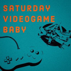 Saturday videogame baby