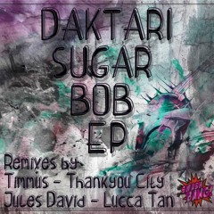 Daktari - Sugar Bob (Timmus' Adventure Dub Remix)