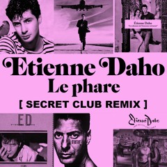 ANGUS WINGLESS - Le Phare (Secret Club Remix) ETIENNE DAHO