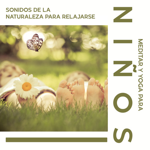 Stream Canciones de Cuna para Bebés Acadèmico | Listen to Sonidos de la  Naturaleza para Relajarse, Meditar y Yoga para Niños: Música Relajante para  Descansar, Calmarse y Dormir Bien playlist online for