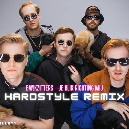 Bankzitters - Je Blik Richting Mij - (HARDSTYLE REMIX)