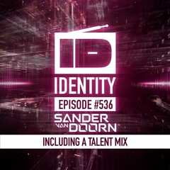 Sander van Doorn - Identity # 536 (Including a talent mix)