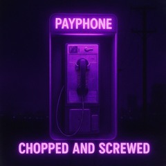 Pay Phone (Chopped and Screwed)