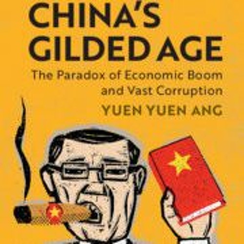 "China's Gilded Age: The Paradox of Economic Boom & Vast Corruption". Professor Yuen Yuen Ang