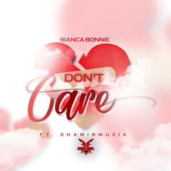 Don't Care (feat. ShamirMuzik)