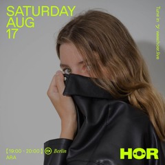 ARA @ HÖR BERLIN - 17th August 2024