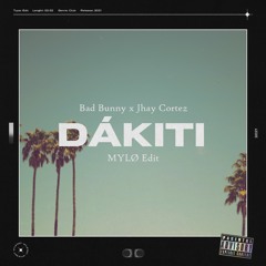 Bad Bunny x Jhay Cortez - Dákiti (MYLØ Edit)