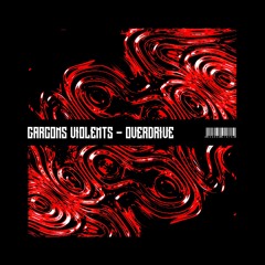 Garçons Viølents - Overdrive