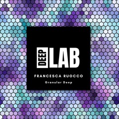 Francesca Ruocco - Granular Deep [Jazz In Da House] [DEEPLABPROMO]