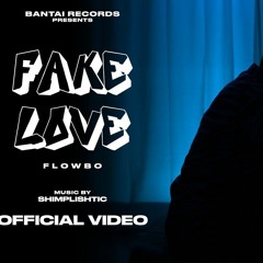 FAKE LOVE - Flowbo