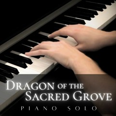 Dragon Of The Sacred Grove (Piano Arr.)