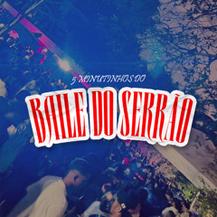 5 MINUTINHOS DO BAILE DO SERRÃO (DJ LD DA FAVELINHA. DJ ALEXANDRE)
