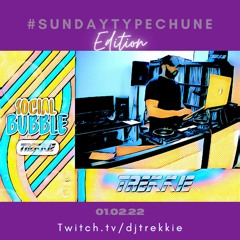 #SOCIALBUBBLE - #SUNDAYTYPECHUNE EDITION (01.02.22)