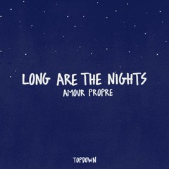Amour Propre - Long Are The Nights