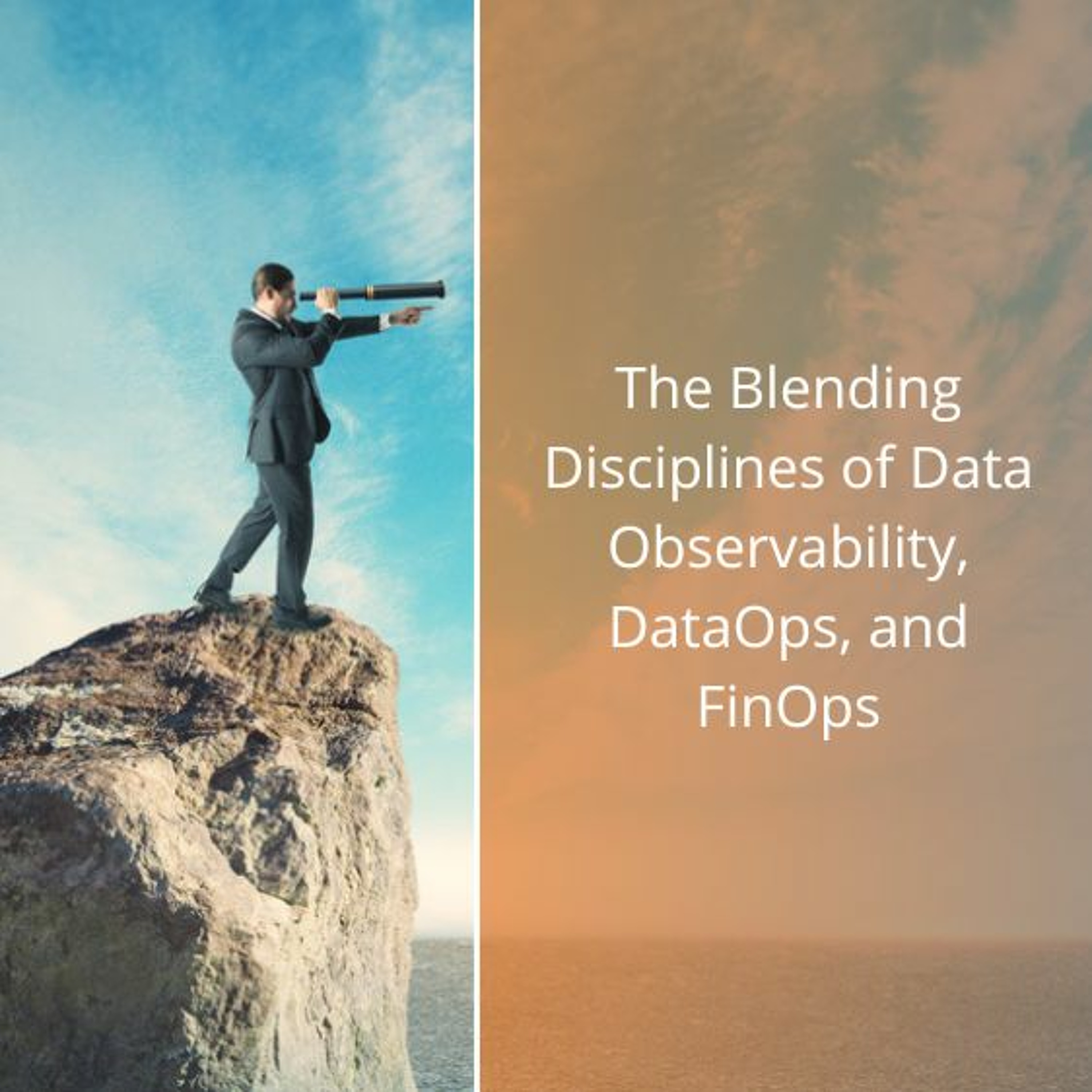 The Blending Disciplines Of Data Observability, DataOps, And FinOps - Audio Blog