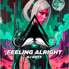 Dj Enyx - Feeling alright (Original Mix) [MUSTACHE CREW RECORDS]