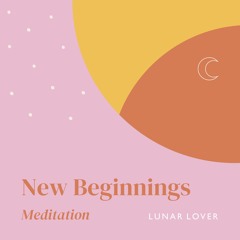 New Beginnings Meditation