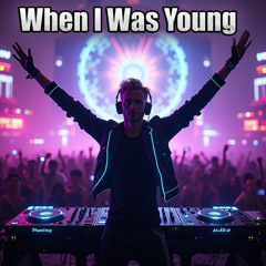 When I Was Young (Extended Mix)