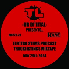 Tracklistings Mixtape #671 (2024.05.29) : DR Di'jital - Electro Stems Podcast