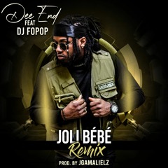 Dee End Feat Dj Fopop - Joli Bébé Remix