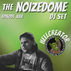HELLCREATOR APRIL 2025 ON THE NOIZEDOME DJSET EP#26