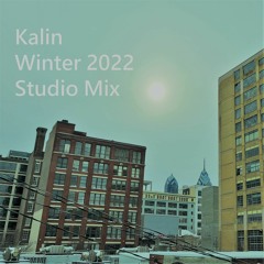 Kalin - Winter 2022 Studio Mix