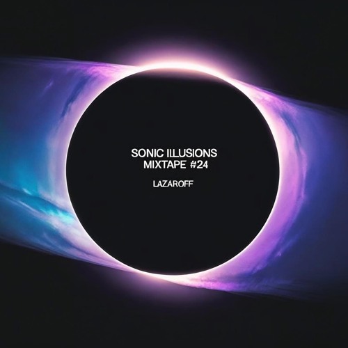 Sonic Illusions mixtape #024 by LazarOFF