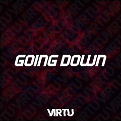 VIRTU - GOING DOWN [FREE DOWNLOAD]