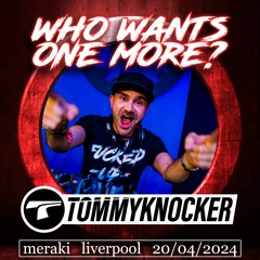 TOMMYKNOCKER LIVE @ WHO WANTS ONE MORE?