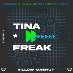 San Pacho, Vintage Culture, Meca & Bhaskar Ft. The Vic - Tina Freak (Villow Mashup)