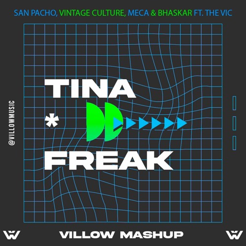 San Pacho, Vintage Culture, Meca & Bhaskar Ft. The Vic - Tina Freak (Villow Mashup)