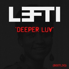 LEFTI - Deeper Luv (B00TL3G) FREE DOWNLOAD