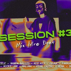 Session #3 Mix Afro Beat - Ohnana Remix, Orion, Tengo un Plan, Uwaie, Hasta Aqui Llegue - DJ Nio MJ