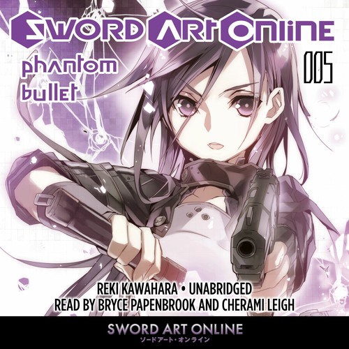 Stream Sword Art Online 5 by Reki Kawahara Read by Bryce Papenbrook and  Cherami Leigh - Audiobook Excerpt from HachetteAudio | Listen online for  free on SoundCloud