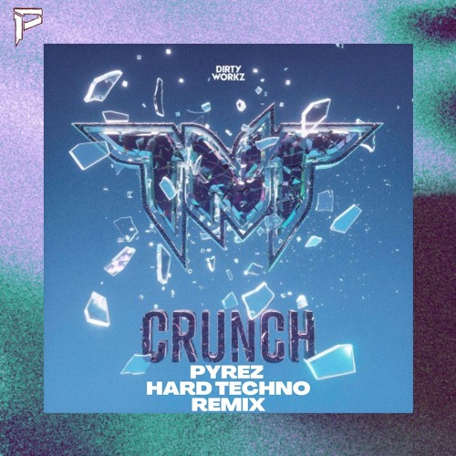 TNT - CRUNCH (PYREZ Hard Techno REMIX) FREE DOWNLOAD