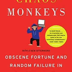 [FREE] KINDLE 📭 Chaos Monkeys: Obscene Fortune and Random Failure in Silicon Valley