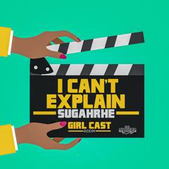 Sugahre x Dj Spider - I Can't Explain [Girl Cast Riddim]