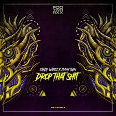 Sandy Warez & Jimmy Twin - Drop That Shit (preview)