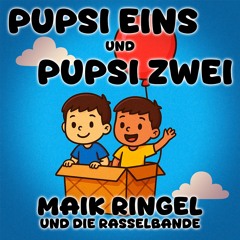 Pupsi Eins und Pupsi Zwei