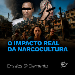 O Impacto Real da NARCOCULTURA