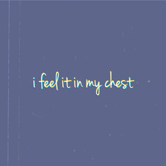 i feel it in my chest (demo)