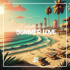 Joseph Kyorkyan - Summer Love