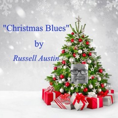 *Christmas Blues" by Russell Austin