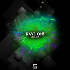 Endica - Rave On! (Original Mix)