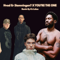 Hvad Er Stemningen? X YOU'RE THE ONE (It's Lukas Remix)