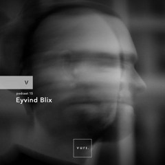vurt podcast 15 - Eyvind Blix